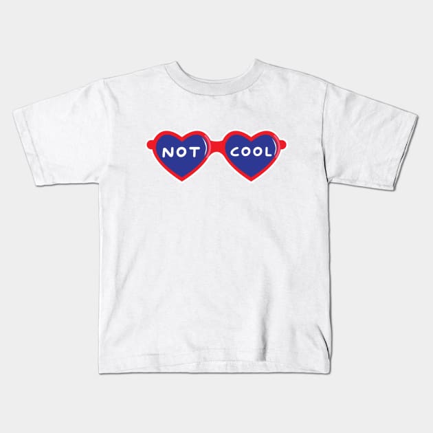 Not Cool, Man! Kids T-Shirt by Tiny Baker